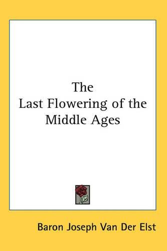 The Last Flowering of the Middle Ages