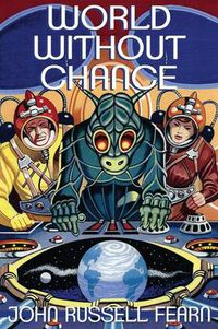 Cover image for World Without Chance: Classic Pulp Science Fiction Stories in the Vein of Stanley G. Weinbaum