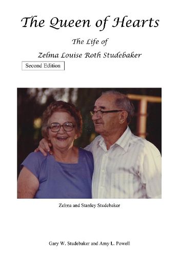 The Queen of Hearts: The Life of Zelma Louise Roth Studebaker, Second Edition