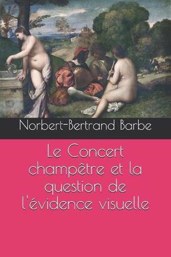 Le Concert champetre et la question de l'evidence visuelle