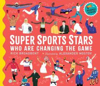 Cover image for Super Sports Stars Who Are Changing the Game