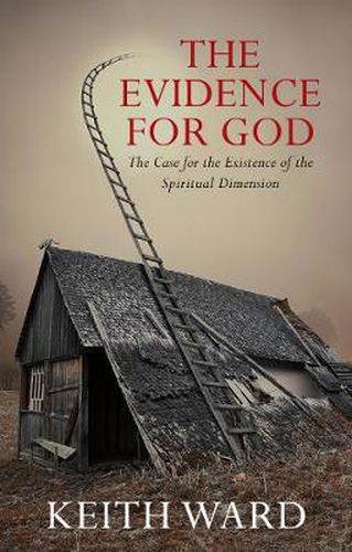 Cover image for The Evidence for God: The Case for the Existence of the Spiritual Dimension