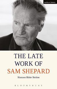 Cover image for The Late Work of Sam Shepard