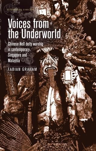 Cover image for Voices from the Underworld: Chinese Hell Deity Worship in Contemporary Singapore and Malaysia