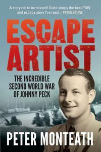 Cover image for Escape Artist: The Incredible Second World War of Johnny Peck