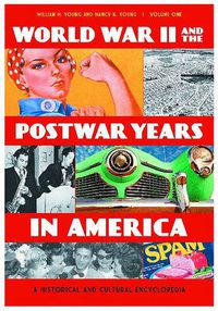 Cover image for World War II and the Postwar Years in America [2 volumes]: A Historical and Cultural Encyclopedia