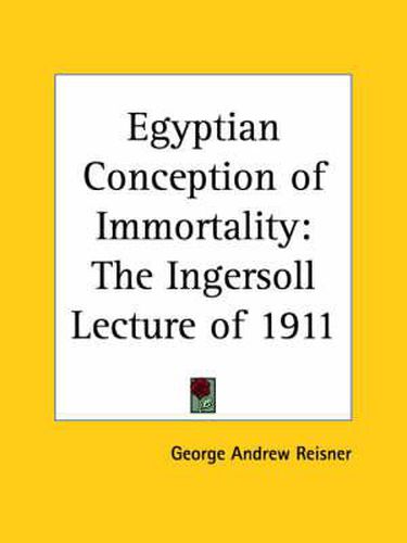 Cover image for Egyptian Conception of Immortality (1912): The Ingersoll Lecture of 1911
