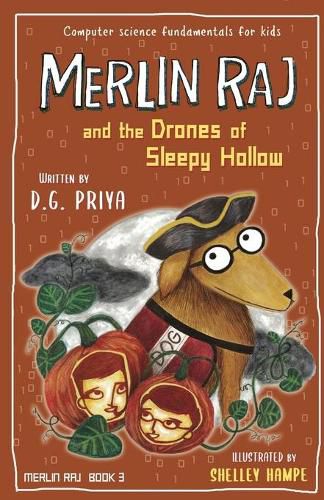 Merlin Raj and the Drones of Sleepy Hollow: A Halloween Dog's Tale