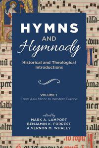 Cover image for Hymns and Hymnody: Historical and Theological Introductions, Volume 1: From Asia Minor to Western Europe