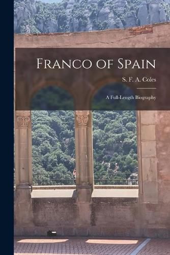 Cover image for Franco of Spain; a Full-length Biography