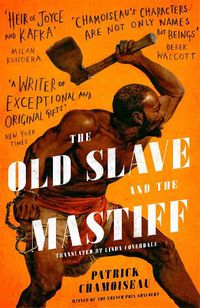 Cover image for The Old Slave and the Mastiff: The gripping story of a plantation slave's desperate escape