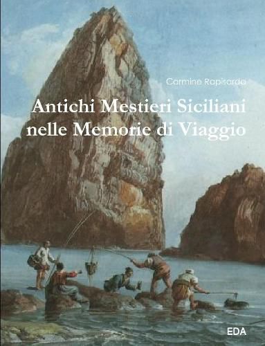 Antichi Mestieri Siciliani nelle Memorie di Viaggio