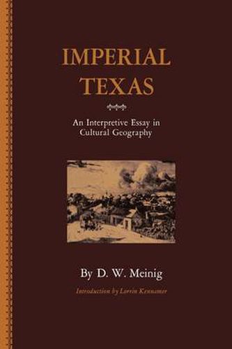 Cover image for Imperial Texas: An Interpretive Essay in Cultural Geography