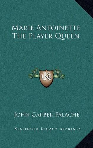 Cover image for Marie Antoinette the Player Queen