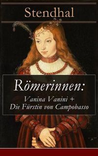 Cover image for R merinnen: Vanina Vanini + Die F rstin von Campobasso: Die r mische Prinzessin und ihre Sehnsucht nach Liebe