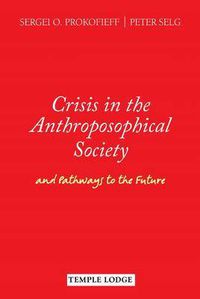 Cover image for Crisis in the Anthroposophical Society: and Pathways to the Future