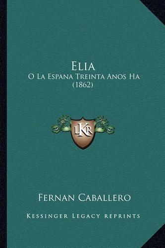 Elia: O La Espana Treinta Anos Ha (1862)