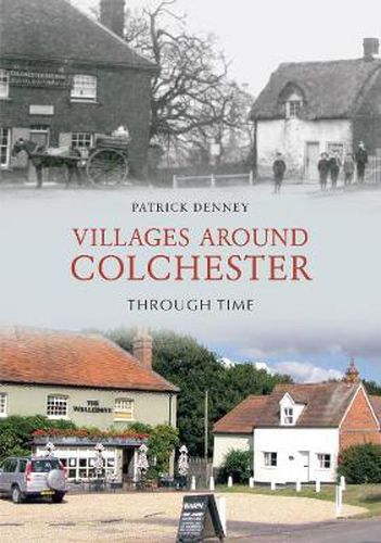 Cover image for Villages Around Colchester Through Time