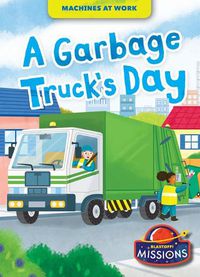Cover image for A Garbage Truck's Day