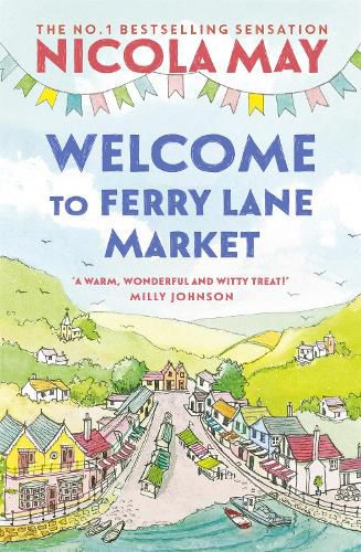 Cover image for Welcome to Ferry Lane Market: Book 1 in a brand new series by the author of bestselling phenomenon THE CORNER SHOP IN COCKLEBERRY BAY