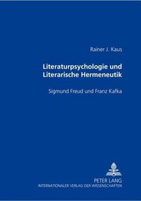 Cover image for Literaturpsychologie Und Literarische Hermeneutik: Sigmund Freud Und Franz Kafka