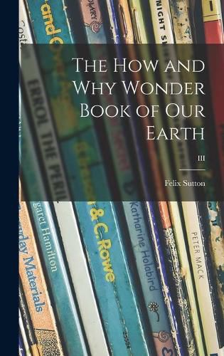 The How and Why Wonder Book of Our Earth; III