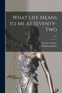 Cover image for What Life Means to Me at Seventy-two; 1541