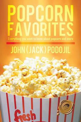 Cover image for Popcorn Favorites: Everything you want to know about popcorn and more