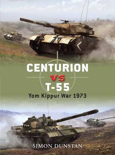 Cover image for Centurion vs T-55: Yom Kippur War 1973