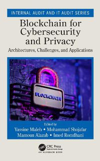 Cover image for Blockchain for Cybersecurity and Privacy: Architectures, Challenges, and Applications