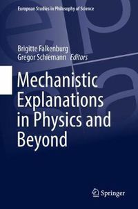 Cover image for Mechanistic Explanations in Physics and Beyond