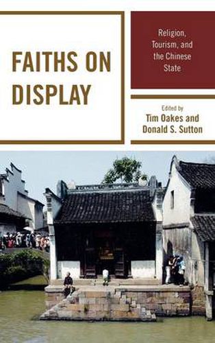 Faiths on Display: Religion, Tourism, and the Chinese State