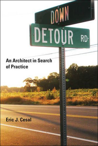 Cover image for Down Detour Road: An Architect in Search of Practice