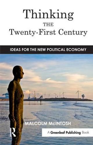 Cover image for Thinking the Twenty-First Century: Ideas for the New Political Economy