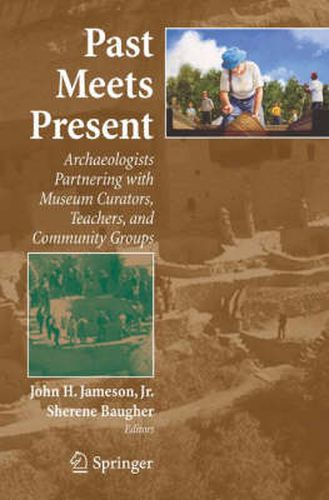 Cover image for Past Meets Present: Archaeologists Partnering with Museum Curators, Teachers, and Community Groups