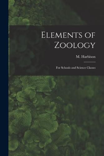 Cover image for Elements of Zoology: for Schools and Science Classes