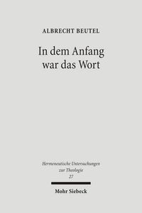 Cover image for In dem Anfang war das Wort: Studien zu Luthers Sprachverstandnis