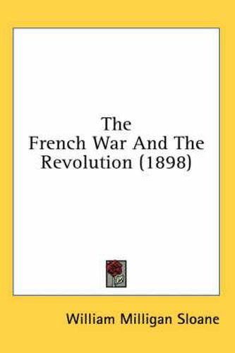 The French War and the Revolution (1898)