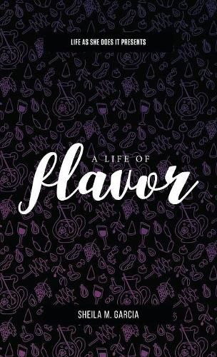 Cover image for Life as She Does It Presents: A Life of Flavor