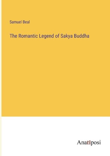 Cover image for The Romantic Legend of Sakya Buddha