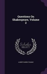 Cover image for Questions on Shakespeare, Volume 2