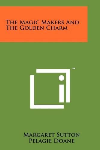 Cover image for The Magic Makers and the Golden Charm