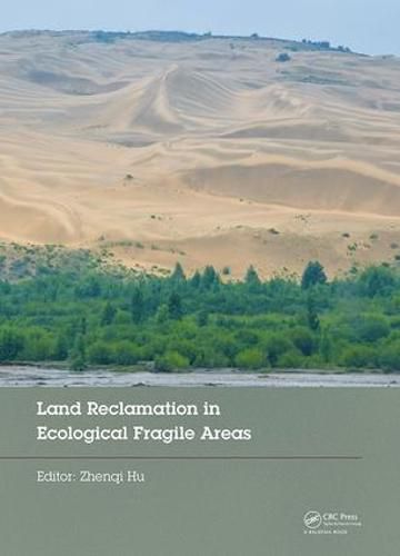 Cover image for Land Reclamation in Ecological Fragile Areas: Proceedings of the 2nd International Symposium on Land Reclamation and Ecological Restoration (LRER 2017), October 20-23, 2017, Beijing, PR China