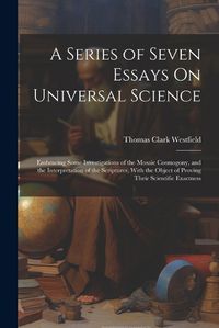 Cover image for A Series of Seven Essays On Universal Science