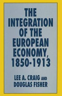 Cover image for The Integration of the European Economy, 1850-1913