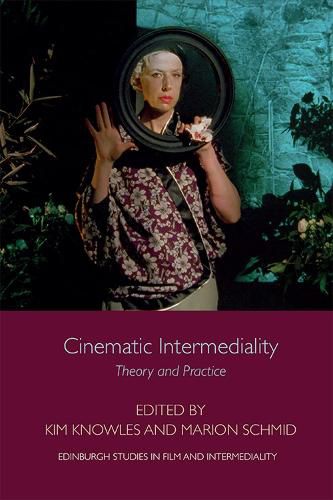 Cinematic Intermediality: Theory and Practice