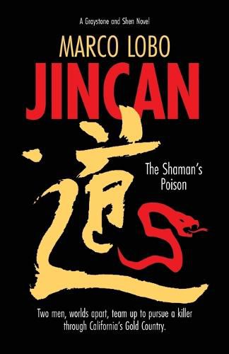 Cover image for JINCAN, The Shaman's Poison: Ancient China collides with Gold Rush America when two sleuths unite to hunt down a killer.