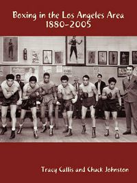Cover image for Boxing in the Los Angeles Area: 1880-2005