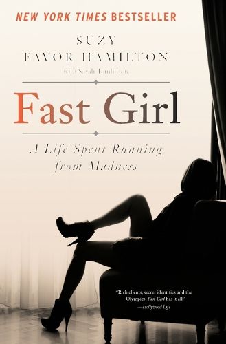 Cover image for Fast Girl: A Life Spent Running from Madness