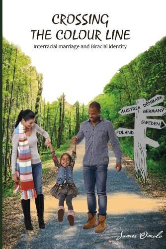 Cover image for Crossing the colour line: Interracial marriage and Biracial identity